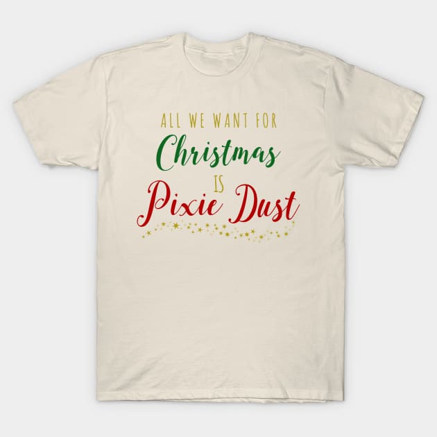 All We Want For Christmas (Color) T-Shirt by onarolltees